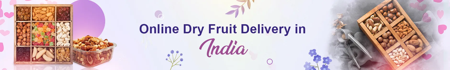 Dry Fruits - Online Dry Fruits Delivery in India
